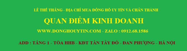 Lê Thế Thắng - Địa chỉ mua đồng hồ uy tín